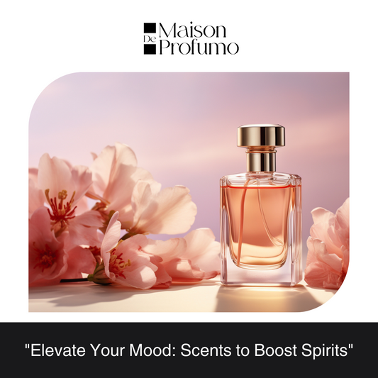 "Elevate Your Mood: Scents to Boost Spirits"
