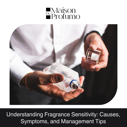 Understanding Fragrance Sensitivity: Causes, Symptoms, and Management Tips