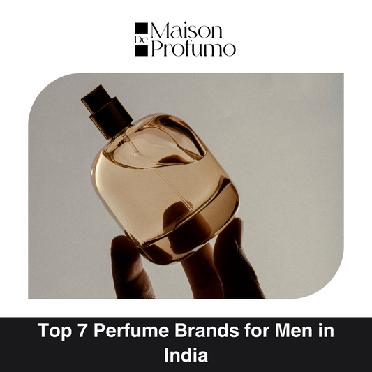 Top 7 Perfume Brands for Men in India