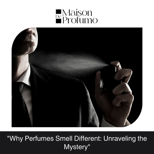 "Why Perfumes Smell Different: Unraveling the Mystery"