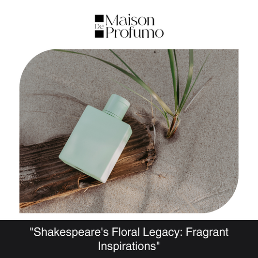 "Shakespeare's Floral Legacy: Fragrant Inspirations"