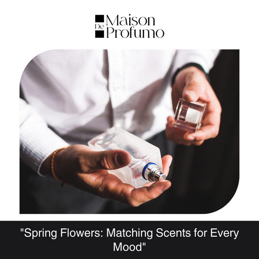 "Spring Flowers: Matching Scents for Every Mood"