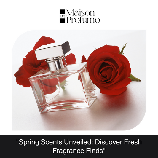 "Spring Scents Unveiled: Discover Fresh Fragrance Finds"