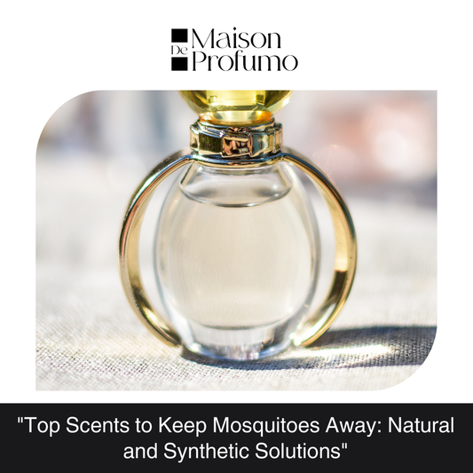 "Top Scents to Keep Mosquitoes Away: Natural and Synthetic Solutions"
