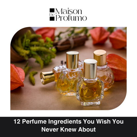 12 Perfume Ingredients You Wish You Never Knew About