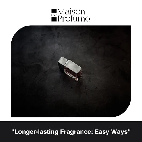 "Longer-Lasting Fragrance : Easy Ways."