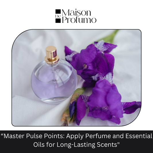 "Master Pulse Points: Apply Perfume and Essential Oils for Long-Lasting Scents"