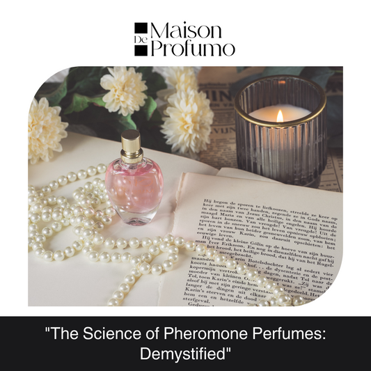 "The Science of Pheromone Perfumes: Demystified"
