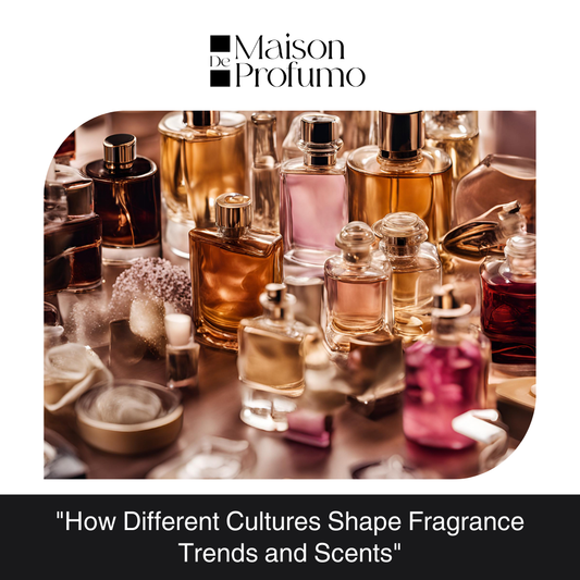 "How Different Cultures Shape Fragrance Trends and Scents"