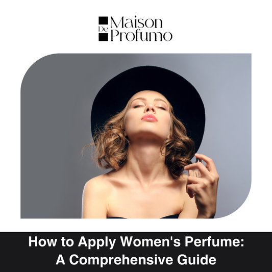 How to Apply Women's Perfume: A Comprehensive Guide
