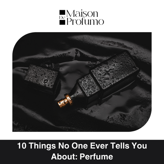 10 Things No One Ever Tells You About: Perfume